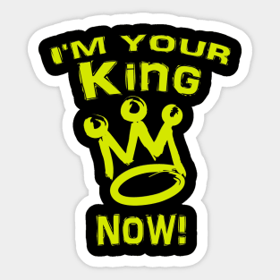 I'm your king Black Superhero tshirt Sticker